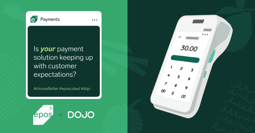 A Dojo payment terminal displayed alongside the text, "Is your payment solution keeping up with customer expectations?" and the logos of EPOS Cubed and Dojo.